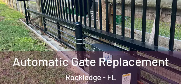  Automatic Gate Replacement Rockledge - FL