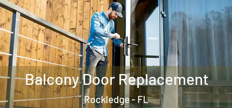  Balcony Door Replacement Rockledge - FL