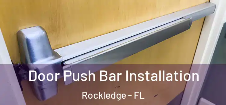 Door Push Bar Installation Rockledge - FL