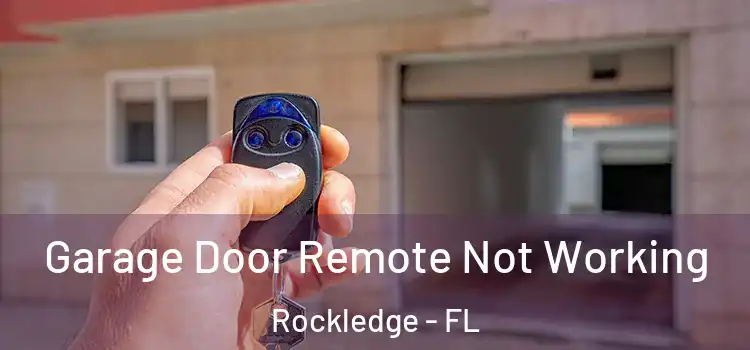  Garage Door Remote Not Working Rockledge - FL