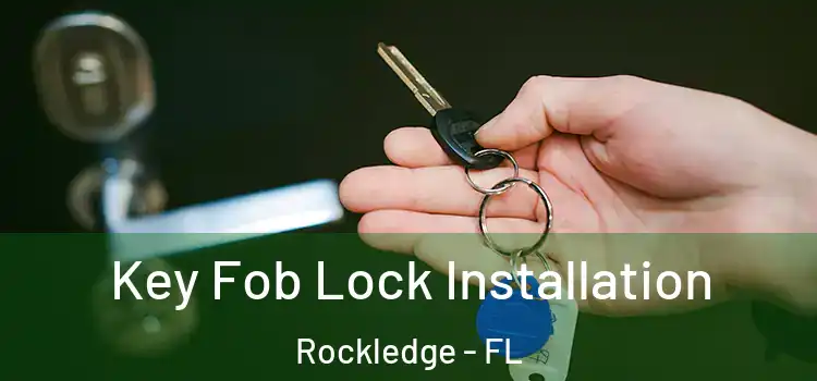 Key Fob Lock Installation Rockledge - FL