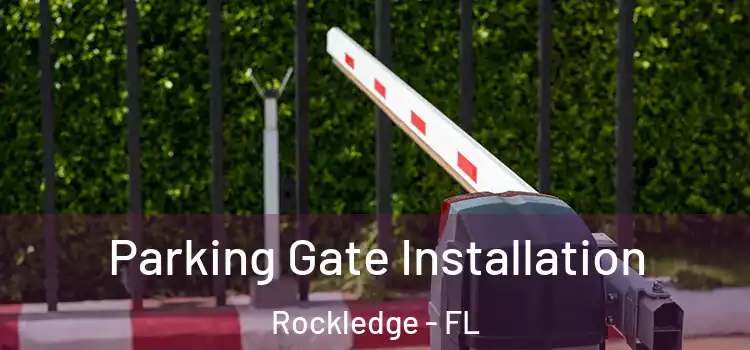 Parking Gate Installation Rockledge - FL